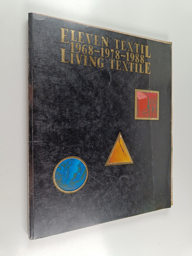 Eleven textil = Living textile, 1968 - 1978 - 1988 : a se...