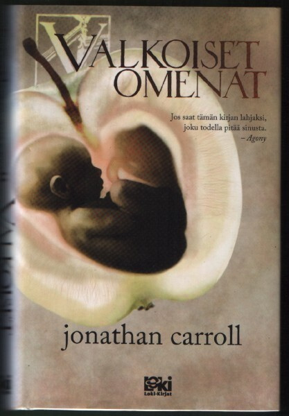 Jonathan Carroll: Valkoiset omenat (Loki-kirjat 2006)