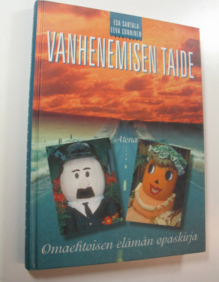 Esa Santala : Vanhenemisen taide : omaehtoisen elämän opa...