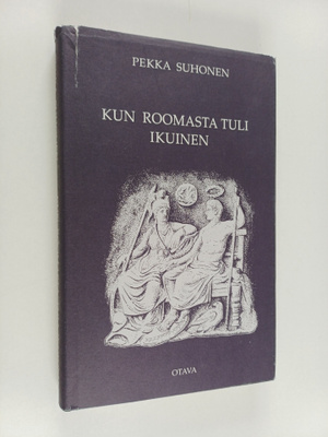 Pekka Suhonen : Kun Roomasta tuli ikuinen