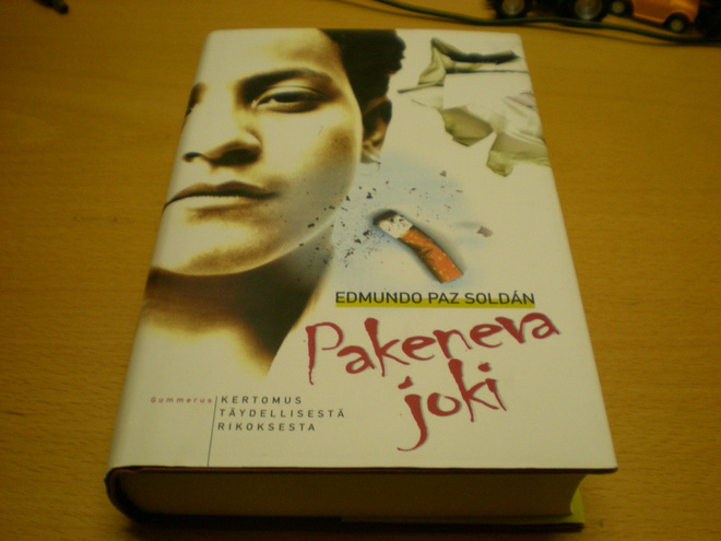 Edmundo Paz Soldan: Pakeneva joki - Kertomus täydellisestä r