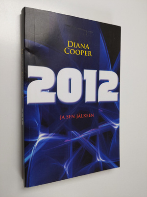 Diana Cooper : 2012 ja sen jälkeen