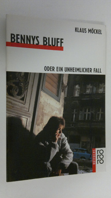 Klaus Möckel : Bennys Bluff oder ein unheimlicher Fall