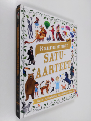 Kauneimmat satuaarteet : Kuusi rakastettua klassikkotarinaa