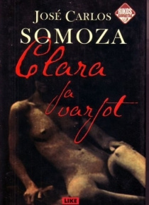 José Carlos Somoza - Clara ja varjot