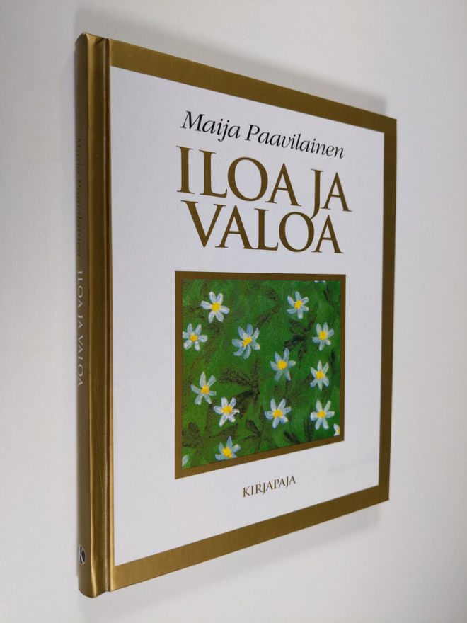 Maija Paavilainen : Iloa ja valoa