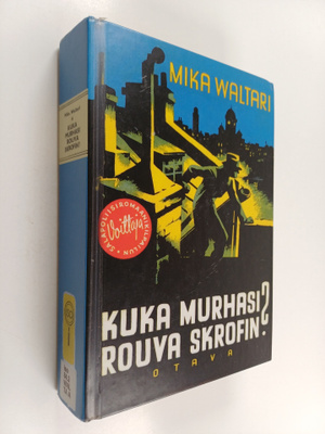 Mika Waltari : Kuka murhasi rouva Skrofin? : salapoliisir...