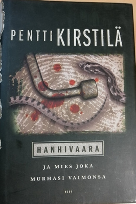 Pentti Kirstilä: Mies joka murhasi vaimonsa