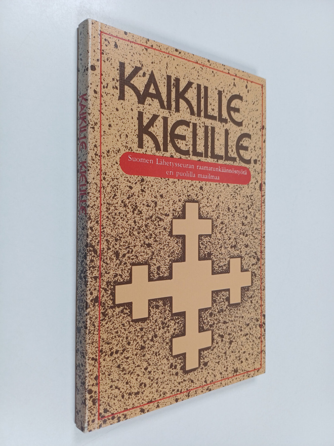 Kaikille kielille : Suomen Lähetysseuran raamatunkäännöst...