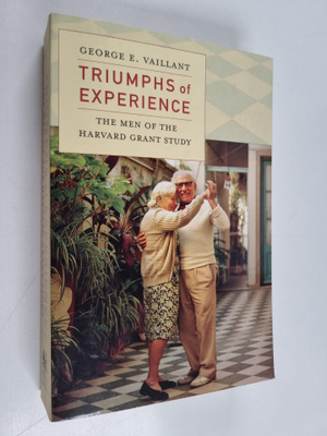 George E. Vaillant : Triumphs of Experience - The Men of ...