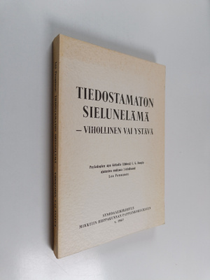 Leo Pennanen : Tiedostamaton sielunelämä - vihollinen vai...