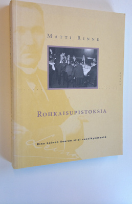 Matti Rinne : Rohkaisupistoksia : Eino Leinon seuran viis...