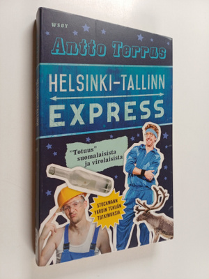 Antto Terras : Helsinki-Tallinn express : "totuus" suomal...
