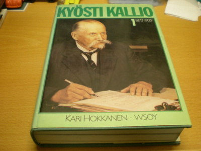 Kari Hokkanen: Kyösti Kallio 1 1873-1929