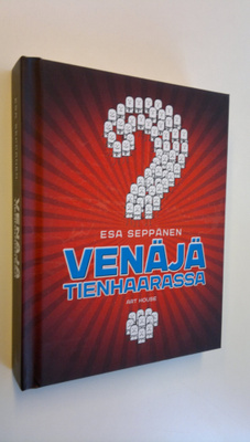 Esa Seppänen : Venäjä tienhaarassa