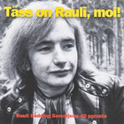 Rauli Badding Somerjoki • Täss on Rauli, moi! 2xCD - pikkukuva 1
