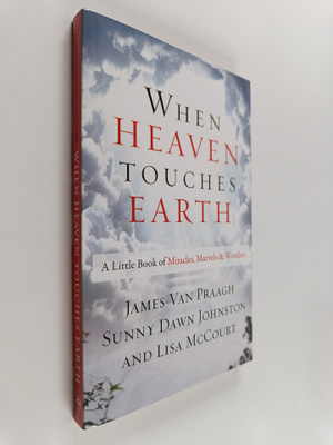 James Van Praagh ym. : When Heaven Touches Earth : A Litt...