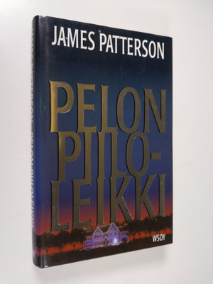 James Patterson : Pelon piiloleikki