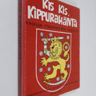 Harri Kaasalainen : Kis kis, kippurahäntä : kaskuja itsen... - pikkukuva 1