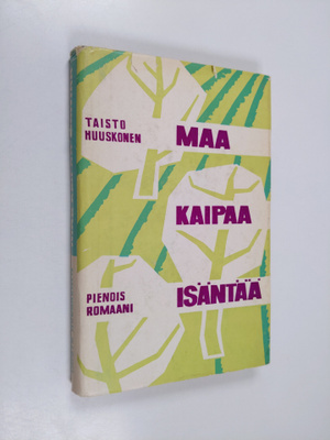Taisto Huuskonen : Maa kaipaa isäntää