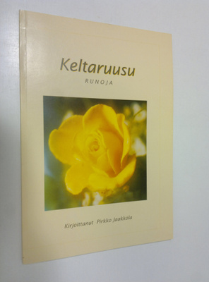 Pirkko Jaakkola : Keltaruusu : runoja