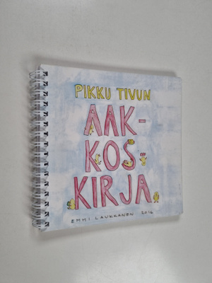 Emmi Laukkanen : Pikku tivun aakkoskirja