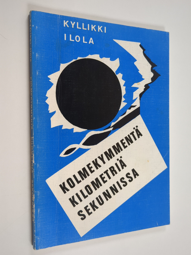 Kyllikki Ilola : Kolmekymmentä kilometriä sekunnissa