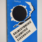 Kyllikki Ilola : Kolmekymmentä kilometriä sekunnissa - pikkukuva 1