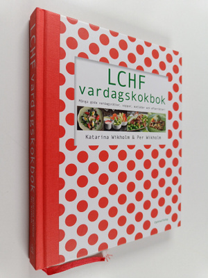 Katarina Wikholm : LCHF vardagskokbok
