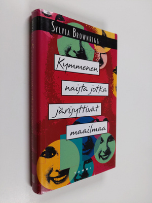 Sylvia Brownrigg : Kymmenen naista, jotka järisyttivät ma...
