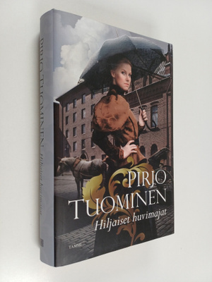 Pirjo Tuominen : Hiljaiset huvimajat (signeerattu, tekijä...