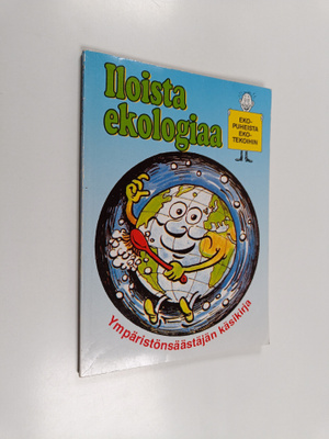 Iloista ekologiaa : Ympäristönsäästäjän käsikirja