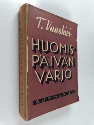 T. Vaaskivi : Huomispäivän varjo : länsimaiden tragedia