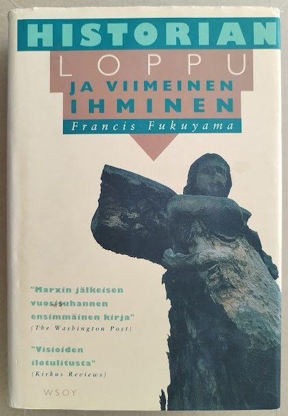 Francis Fukuyama: Historian loppu ja viimeinen ihminen