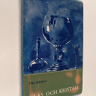 Elka Schrijver : Glas och kristall Från förhistorisk tid ... - pikkukuva 1