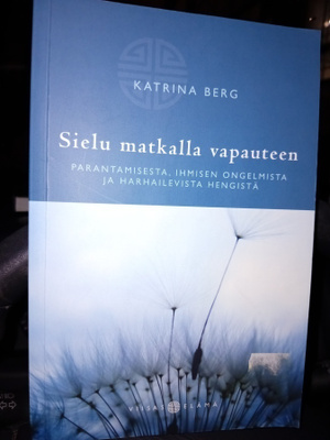 Katrina Berg : Sielu matkalla vapauteen ( SIS POSTIKULU )