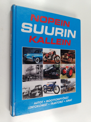 Pekka Myyry : Nopein, suurin, kallein : maalla, merellä j...