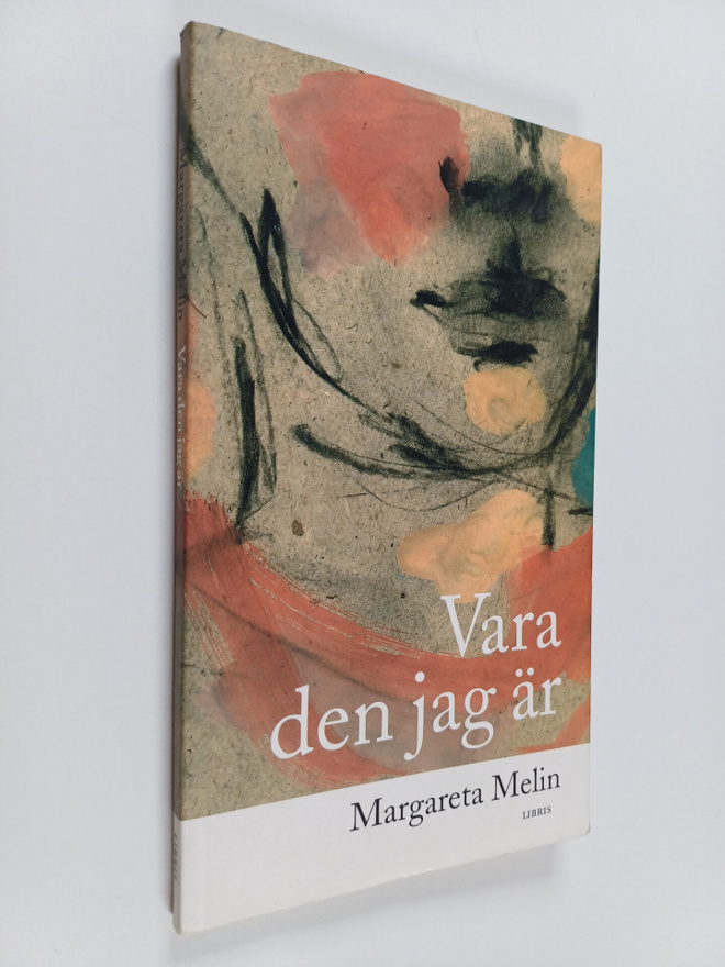 Margareta Melin : Vara den jag är