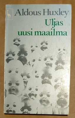 Aldous Huxley - Uljas Uusi Maailma
