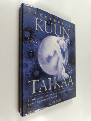 Lori Reid : Kuun taikaa : ihmissuhteissa, mielen ja kehon...