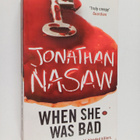 Jonathan Nasaw : When She Was Bad - pikkukuva 1