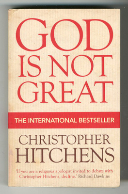 Christopher Hitchens: God Is Not Great: How Religion Poisons