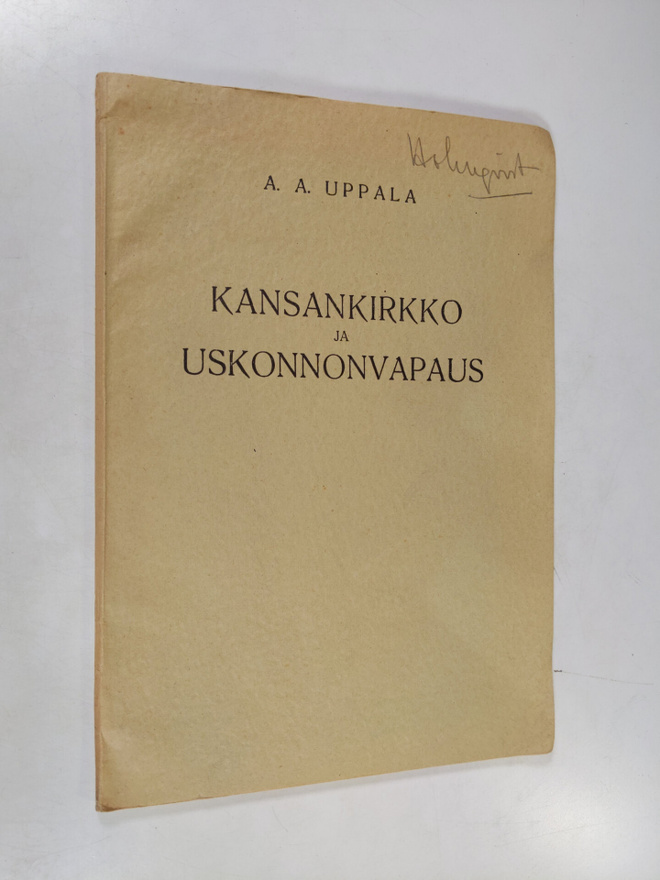 A. Aijal Uppala : Kansankirkko ja uskonnonvapaus : Suomen...