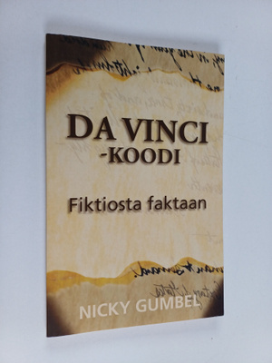 Nicky Gumbel : Da Vinci -koodi : fiktiosta faktaan