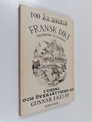 Gunnar Ekelöf : Hundra år modern fransk dikt : från Baude...
