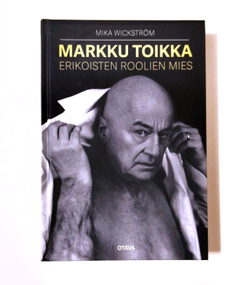 MARKKU TOIKKA - ERIKOISTEN ROOLIEN MIES