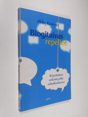 Ilkka Koivisto : Blogitaivas repeilee : kirjoituksia usko...