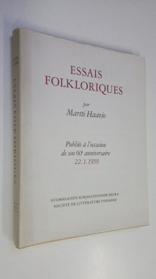 Martti Haavio : Essais folkloriques : Publies a l'occasio...