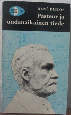 René Dubos: Pasteur ja uudenaikainen tiede, Wsoy 1966. 148 s