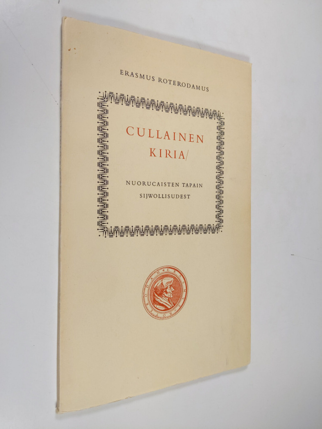 Desiderius Erasmus Roterodamus : Cullainen kiria nuorucai...